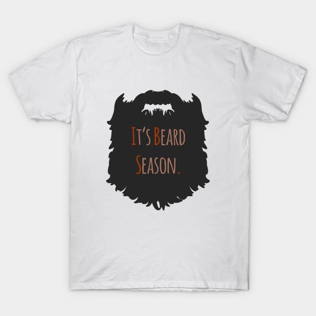 It's Beard Season T-Shirt by PolishedDesigns